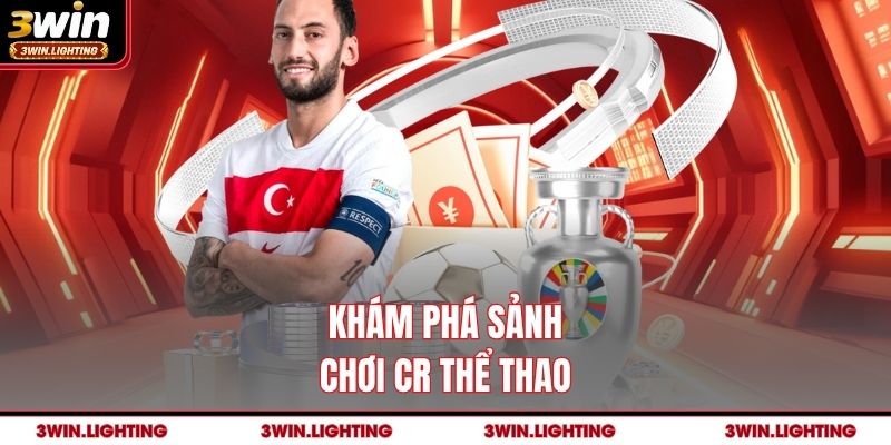 Khám phá sảnh chơi CR thể thao