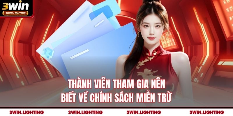 Thành viên tham gia nên biết về chính sách miễn trừ